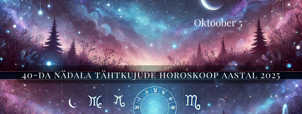 2025. aasta 40. nädala horoskoop (29. september – 5. oktoober)